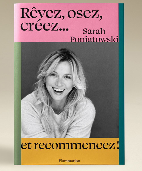 livre RÊVER, OSEZ, CREEZ... et recommencez Sarah Poniatowski